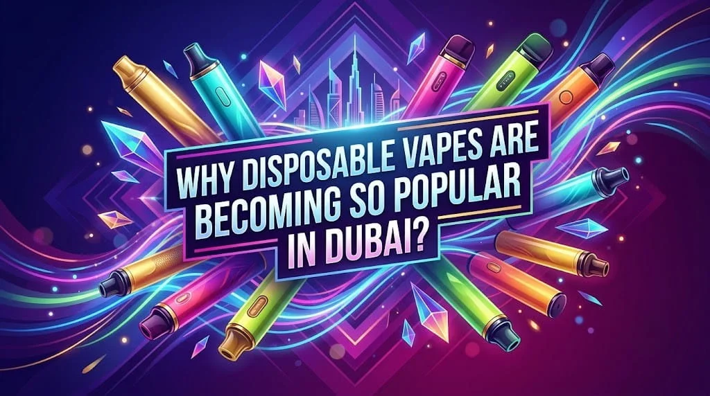 Disposable Vapes Review in Dubai