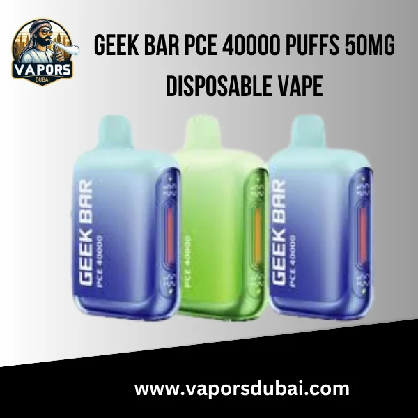 Geek Bar PCE 40000 Puffs 50MG Disposable Vape in Dubai
